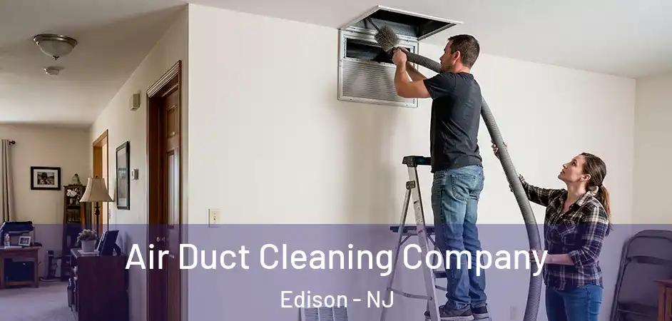 Air Duct Cleaning Company Edison - NJ