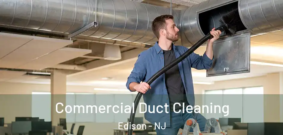  Commercial Duct Cleaning Edison - NJ