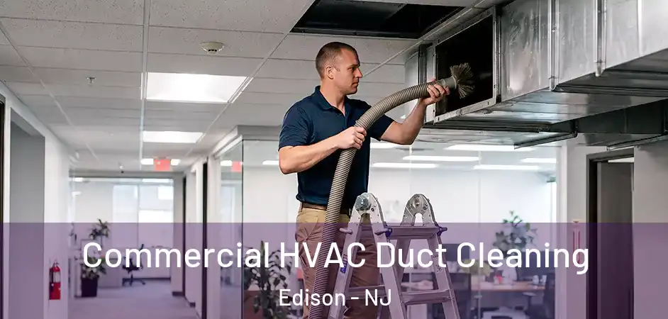 Commercial HVAC Duct Cleaning Edison - NJ
