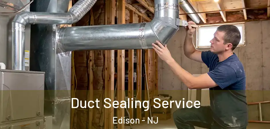 Duct Sealing Service Edison - NJ