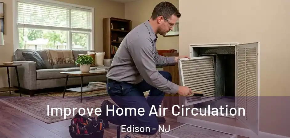 Improve Home Air Circulation Edison - NJ