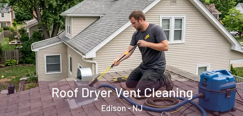 Roof Dryer Vent Cleaning Edison - NJ